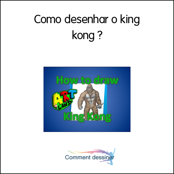 Como desenhar o king kong